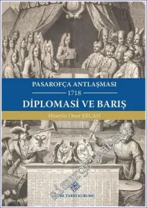 Diplomasi ve Barış - Pasarofça Anlaşması (1718) -