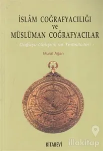 İslam Coğrafyacılığı ve Müslüman Coğrafyacılar