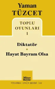Yaman Tüzcet Toplu Oyunları 1; Diktatör - Hayat Bayram Olsa