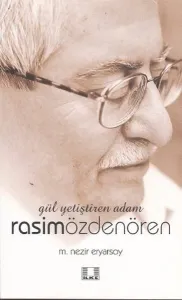 Gül Yetiştiren Adam; Rasim Özdenören