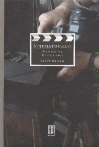 Sinematografi: Kuram ve Uygulama (Ciltli) Sinematografi: Kuram ve Uygulama (Ciltli)