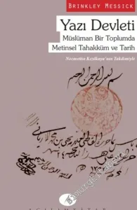 Yazı Devleti: Müslüman Bir Toplumda Metinsel Tahakküm ve Tarih -
