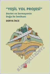Yeşil Yol Projesi - Devlet ve Sermayenin Doğa ile İmtihanı -         2023