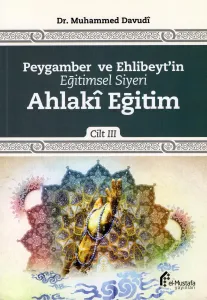 Peygamber ve Ehlibeyt'in Eğitimsel Siyeri - Cilt 3 - Ahlakî Eğitim