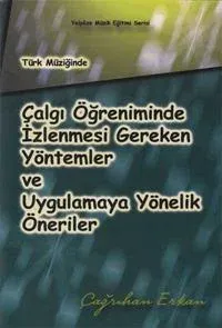 Çalgı Öğreniminde izlenmesi Gereken Yöntemler ve Uygulamaya Yönelik Öneriler