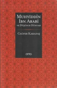 Muhyiddin İbn Arabi ve Düşünce Dünyası