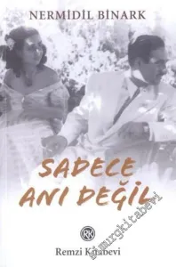 Sadece Anı Değil -