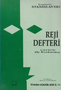 Reji Defteri Çehov'un "Üç Kızkardeş" Oyunu