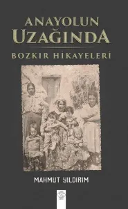 Anayolun Uzağında; Bozkır Hikayeleri