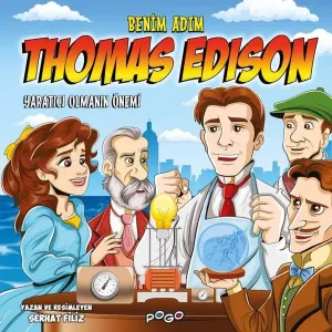Benim Adım Thomas Edison; - Yaratıcı Olmanın Önemi