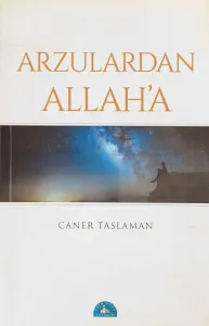 Arzulardan Allah’a