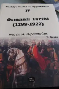Türkiye Tarihi ve Uygarlıkları IV Osmanlı Tarihi ( 1299-1922 )