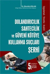 Dolandırıcılık, Sahtecilik ve Güveni Kötüye Kullanma Suçları Şerhi