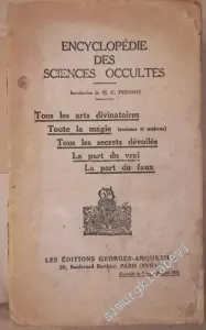 Encyclopedie des Sciences Occultes: Tous les Arts Divinatoires, Toute la Magie (Ancienne et Moderne), les Secrets Dévoilés, La Part du Vrai, La Part du Faux -        1925