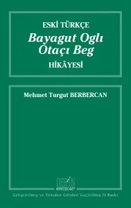 ESKİ TÜRKÇE BAYAGUT OGLI OTAÇI BEG HİKAYESİ