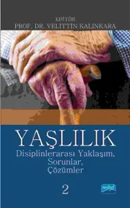 Yaşlılık; Disiplinlerarası Yaklaşım Sorunlar Çözümler 2