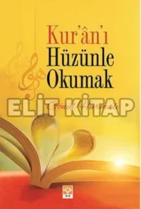 Kur’an’ı Hüzünle Okumak