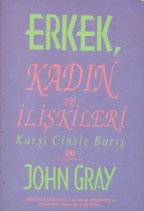 Erkek Kadın ve İlişkileri Karşı Cinsle Barış
