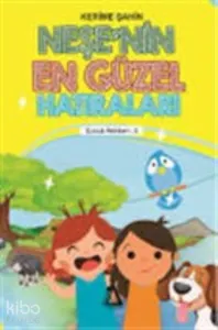 Neşe'nin En Güzel Hatıraları - Çocuk Rehberi 3