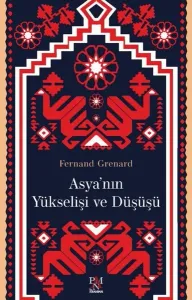 Asya'nın Yükselişi ve Düşüşü