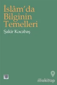 İslam'da Bilginin Temelleri (Emr Kitabı)
