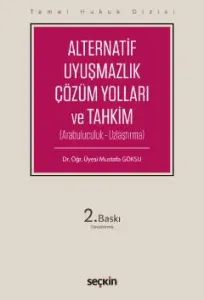 Alternatif Uyuşmazlık Çözüm Yolları ve Tahkim