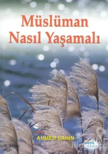 Müslüman Nasıl Yaşamalı
