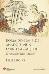Roma Döneminde Anadolu'nun Farklı Geçmişleri