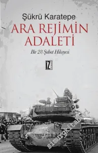 Ara Rejimin Adaleti: Bir 28 Şubat Hikâyesi  -