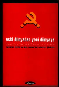 Eski Dünyadan Yeni Dünyaya; Amerikan Sosyalbilimcilerin Gözüyle