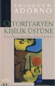 Otoritaryen Kişilik Üstüne Niteliksel İdeoloji İncelemeleri