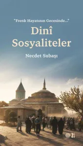 “Frenk Hayatının Gecesinde…” Dinî Sosyaliteler