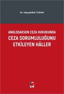 Anglosakson Ceza Hukukunda Ceza Sorumluluğunu Etkileyen Haller