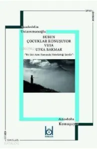 Susun Çocuklar Konuşuyor veya Ufka Bakmak