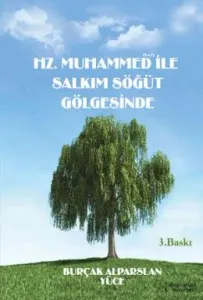 Hz. Muhammed (s.a.v) İle Salkım Söğüt Gölgesinde