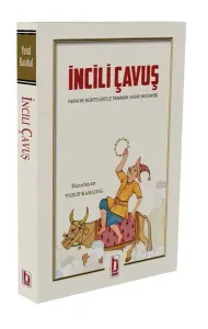 İncili Çavuş;Fıkra ve Nükteleriyle Tanınan Saray Musahibi