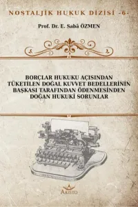 Tüketilen Doğal Kuvvet Bedellerinin Başkası Tarafından Ödenmesinden Doğan Hukuki Sorunlar