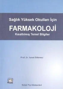 Sağlık Yüksek Okulları İçin Farmakoloji Kısaltılmış Temel Bilgiler