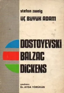 Üç Büyük Adam Dostoyevski Balzac Dickens