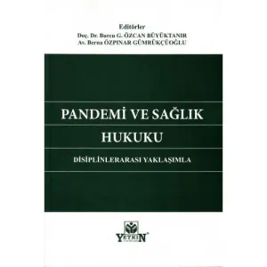 Pandemi ve Sağlık Hukuku Disiplinlerarası Yaklaşımla