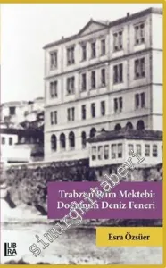 Trabzon Rum Mektebi: Doğu'nun Deniz Feneri -