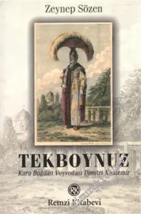 Tekboynuz: Kara Boğdan Voyvodası Dimitri Kantemir -        2007