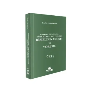 Barışta ve Savaşta Türk Silahlı Kuvvetleri Disiplin Kanunu ve Yorumu