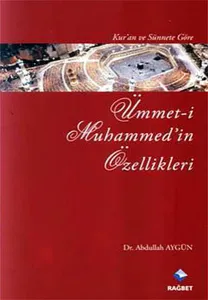 Kur'an ve Sünnet'e Göre Ümmet-i Muhammed'in Özellikleri