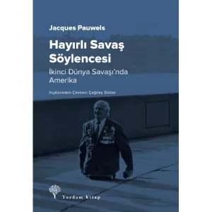 HAYIRLI SAVAŞ SÖYLENCESİ İkinci Dünya Savaşı’nda Amerika