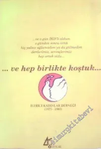 Ve Hep Birlikte Koştuk: İlerici Kadınlar Derneği 1975 - 1980 -        1996