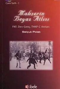 Mahşerin Beyaz Atlısı; FKF, Dev-Genç, THKP-C Anilari