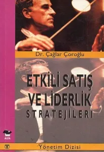 Etkili Satış ve Liderlik Stratejileri