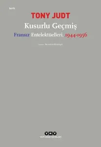Kusurlu Geçmiş; Fransız Entelektüelleri, 1944-1956