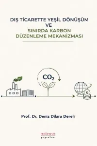Dış Ticarette Yeşil Dönüşüm ve Sınırda Karbon Düzenleme Mekanizması